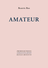 Amateur, de Ros, Beatriz | portada del libro