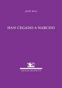 Han cegado a Narciso, de Más, José | portada del libro