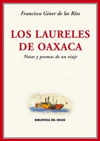 Los laureles de Oaxaca, de Giner de los Ríos, Francisco | portada del libro