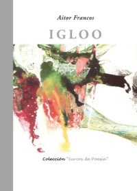 Igloo, de Francos, Aitor | portada del libro
