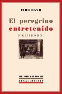 El peregrino entretenido, de Bayo, Ciro | portada del libro