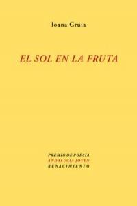 El sol en la fruta, de Gruia, Ioana | portada del libro