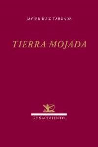 Tierra mojada, de Ruiz Taboada, Javier | portada del libro
