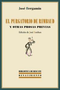 El purgatorio de Rimbaud y otras prosas previas, de Bergamín, José | portada del libro