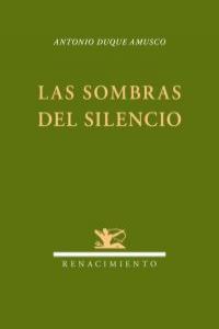 Las sombras del silencio, de Duque Amusco, Antonio | portada del libro