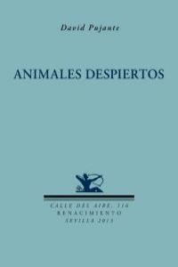 Animales despiertos, de Pujante, David | portada del libro