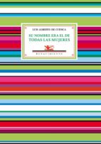 SU NOMBRE ERA EL DE TODAS LAS MUJERES 4ｦED, de Luis Alberto de Cuenca | portada del libro