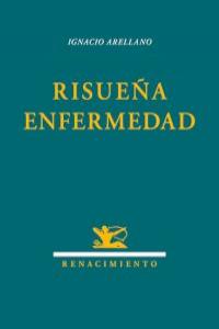 Risueña enfermedad, de Arellano Ayuso, Ignacio | portada del libro
