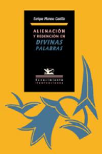 Alienación y redención en Divinas palabras, de Moreno Castillo, Enrique | portada del libro