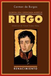 Gloriosa vida y desdichada muerte de don Rafael del Riego, de Burgos, Carmen de | portada del libro