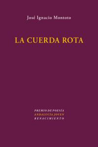 La cuerda rota, de Montoto, José Ignacio | portada del libro