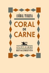 Coral de carne, de Turena, Aníbal | portada del libro
