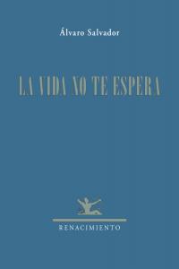 La vida no te espera, de Salvador, Álvaro | portada del libro