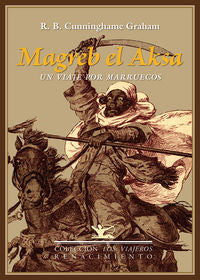 Magreb el Aksa, de Cunninghame Graham, Robert Bontine | portada del libro