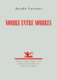 Nombre entre nombres, de Cortines, Jacobo | portada del libro
