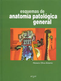 Esquemas de anatom¡a patológica general o epitome de anatom¡a mórbida, de OLIVA ALDáMIZ | portada del libro