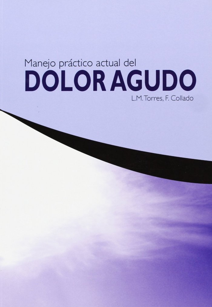 Manejo práctico actual del dolor agudo, de TORRES MORERA | portada del libro