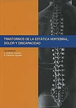 TRASTORNOS DE LA ESTATICA VERTEBRAL,DOLOR Y DISCAPACIDAD.2010, de JIMENEZ COSMES | portada del libro