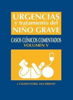 Urgencias y tratamiento del niño grave. Casos cl¡nicos comentados, de CASADO FLORES | portada del libro