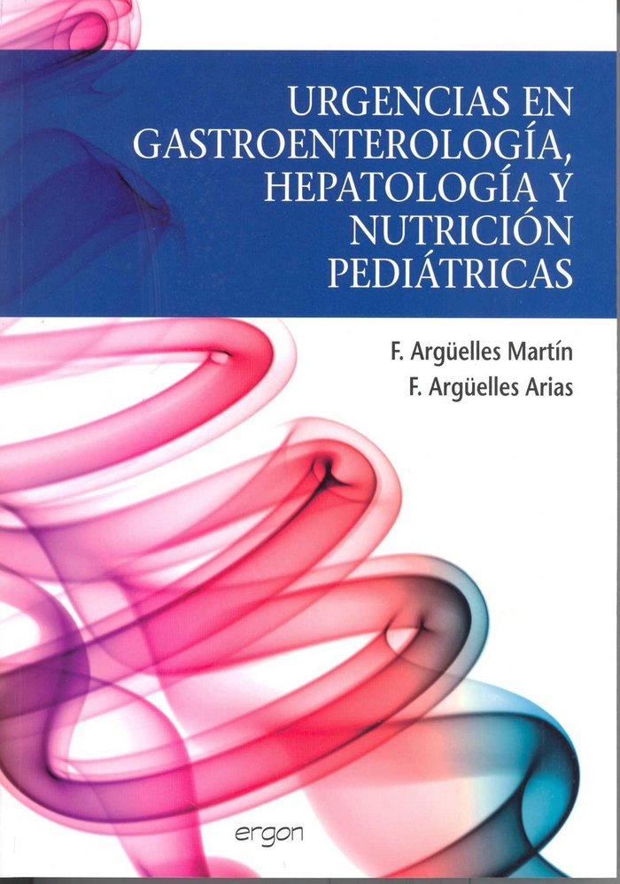 Urgencias en gastroenterolog¡a, hepatolog¡a y nutrición pediátricas, de ARGUELLES MARTIN, FEDERICO | portada del libro