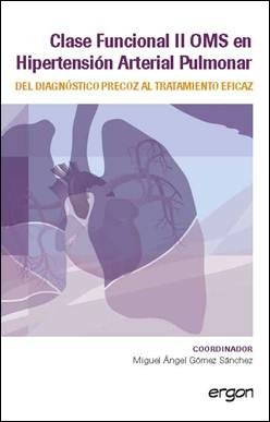CLASE FUNCIONAL II OMS EN HIPERTENSION ARTERIAL PULMONAR DEL DIAGNOSTICO PRECOZ, de GOMEZ SANCHEZ | portada del libro