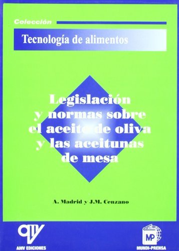 Legislación y normas sobre el aceite de oliva y la aceituna de mesa, de MADRID VICENTE , ANTONIO | portada del libro