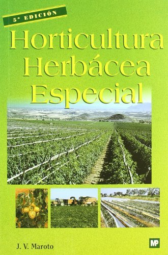 Horticultura herbácea especial, de MAROTO BORREGO, JOSEáVICENTE | portada del libro