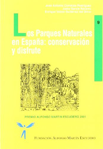 Los parques naturales en España: Conservación y disfrute, de CORRALIZA RODRÃGUEZ , JOSÃ‰ ANTONIO | portada del libro