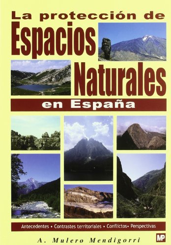 La protección de espacios naturales en España., de MULERO MENDIGORRI, ALFONSO | portada del libro
