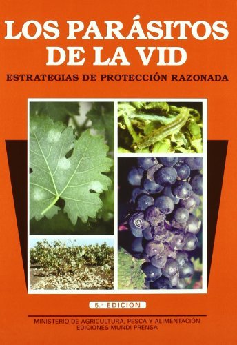 Los parásitos de la vid. Estrategias de protección razonada. 5ª ed. Rev. y amp., de BARRIOS SANROMA, GONZALO | portada del li