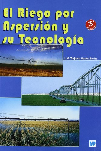 El riego por aspersión y su tecnología, de TARJUELO MARTIN-BENITO, JOSEáMARIA | portada del libro
