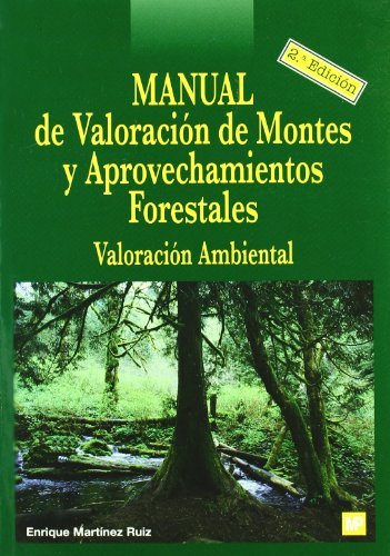 Manual de valoración de montes y aprovechamientos forestales, de MARTINEZ RUIZ, ENRIQUE | portada del libro