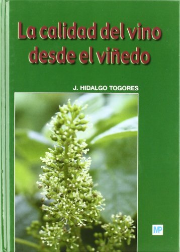La calidad del vino desde el viñedo, de HIDALGO TOGORES, JOSE | portada del libro