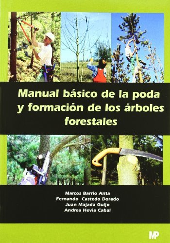 Manual básico de la poda y formación de los árboles forestales, de BARRIO ANTA, MARCOS | portada del libro