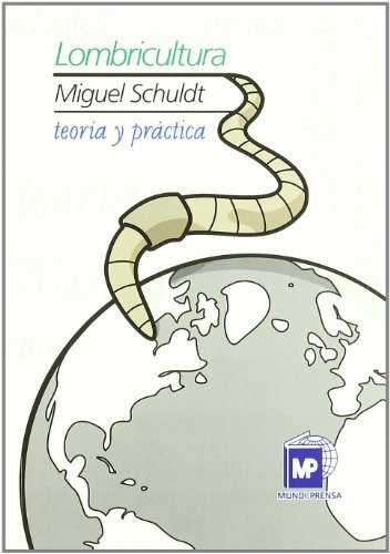 Lombricultura. Teoría y práctica, de SCHULDT , MIGUEL | portada del libro