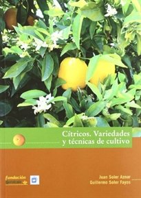 Cítricos: variedades y técnicas de cultivo, de SOLER AZNAR, J. SOLER FAYOS, G. | portada del libro