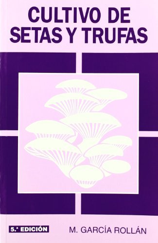 Cultivo de setas y trufas, de GARCIA ROLLAN | portada del libro