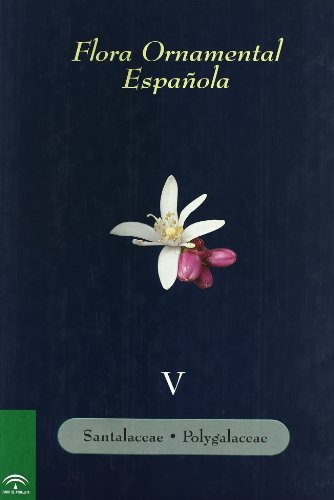Floraáornamentaláespañola.áTomoáV:áSantalaceae.áPolygalaceae, de SÁNCHEZ DE LORENZO CÁCERES (Coord.) , JOSE MANUEL | portada 