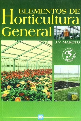 Elementos de Horticultura General, de MAROTO BORREGO, JOSEáVICENTE | portada del libro