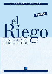 El riego. Fundamentos hidráulicos, de LOSADA VILLASANTE , ALBERTO | portada del libro