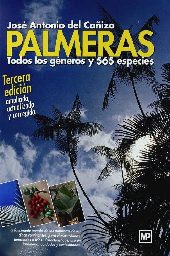 Palmeras. Todos los géneros y 565 especies, de DEL CAÑIZO PERATE, JOSÉáANTONIO | portada del libro