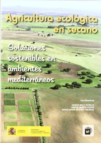 Agriculturaáecológicaáenásecano. Soluciones sostenibles en ambientes mediterráneos, de MECO MURILLO , RAMÃ“N | portada del li