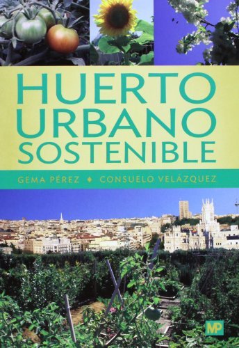 Huerto urbano sostenible, de PEREZ LOPEZ, GEMA PEREZ LOPEZ | portada del libro