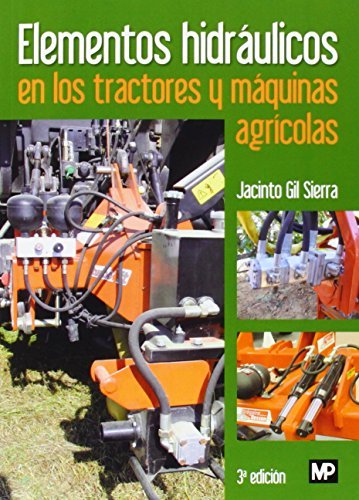 Elementos hidráulicos en los tractores y máquinas agrícolas, de GIL SIERRA, JACINTO | portada del libro