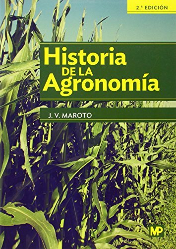 Historia de la agronomía, de MAROTO BORREGO, JOSEáVICENTE | portada del libro
