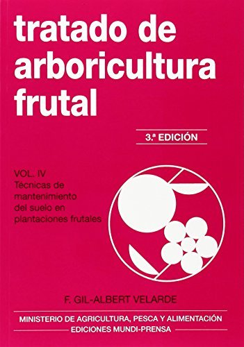 Tratado de arboricultura frutal. Vol. IV, de GIL-ALBERT VELARDEá, FERNANDO | portada del libro