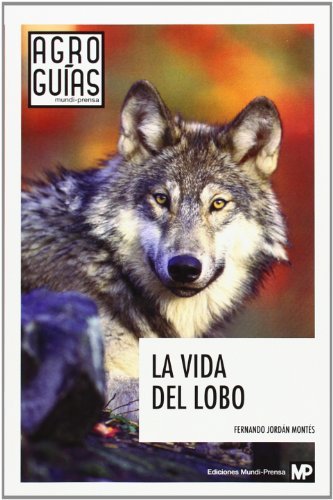 La vida del lobo, de JORDÁN MONTES, FERNANDO | portada del libro