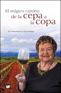 El mágico camino de la cepa a la copa, de MIJARES Y GARCÍA-PELAYO , MARÍA ISABEL | portada del libro