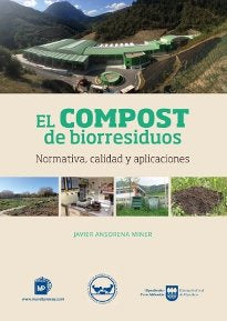 El compost de biorresiduos. Normativa, calidad y aplicaciones, de ANSORENA MINER, JAVIER | portada del libro