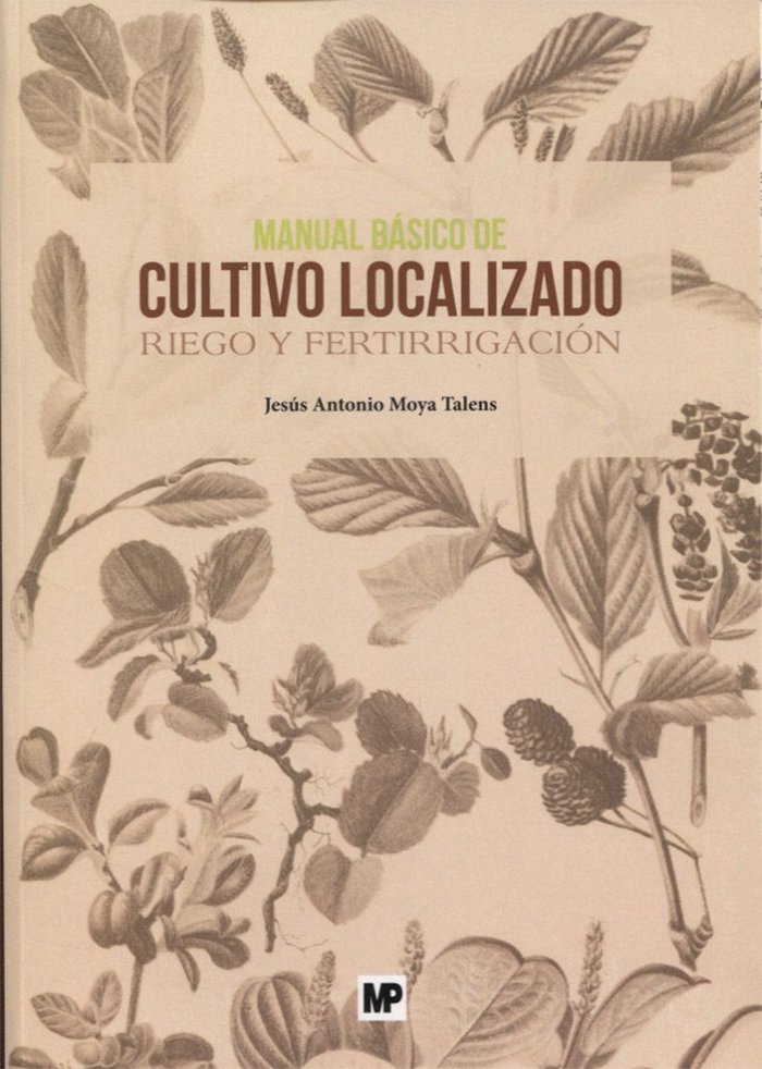 Manual básico de cultivo localizado. Riego y fertirrigación, de MOYA TALENS, JESUSáANTONIO | portada del libro